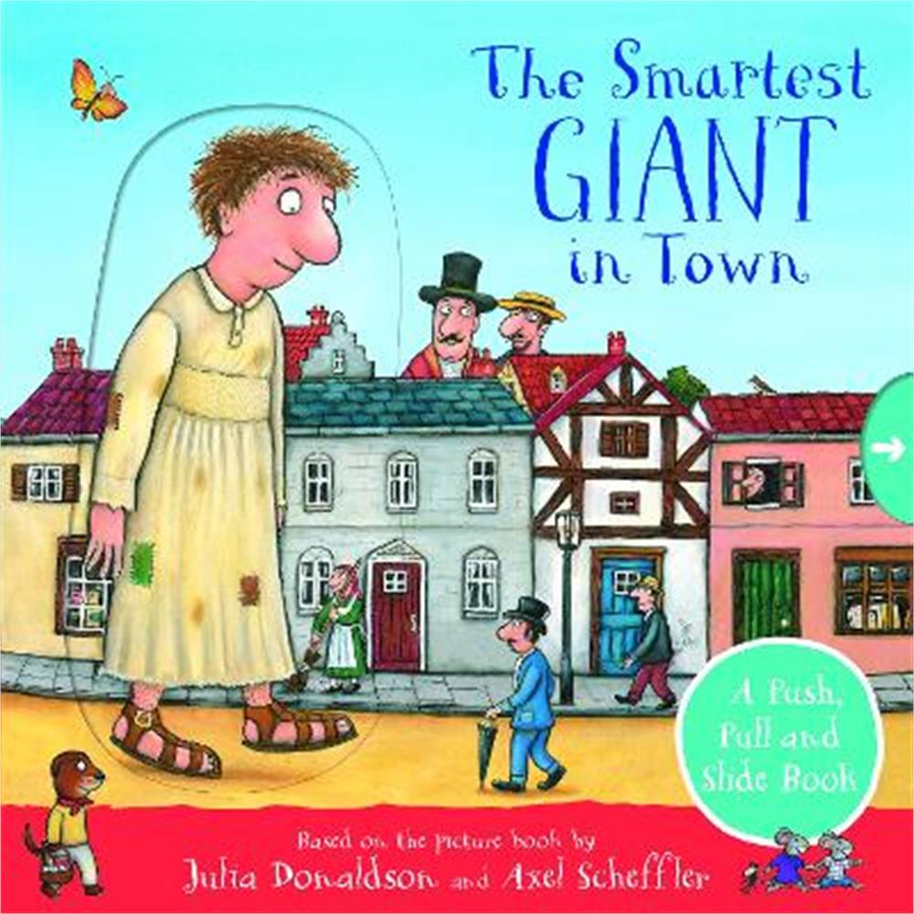 The Smartest Giant in Town: A Push, Pull and Slide Book - Julia Donaldson